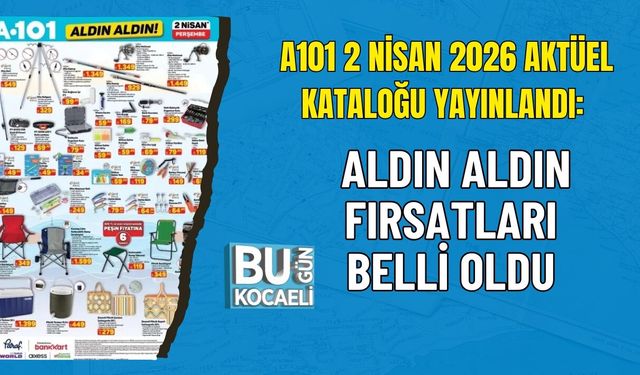 A101 2 NİSAN 2026 AKTÜEL KATALOĞU YAYINLANDI