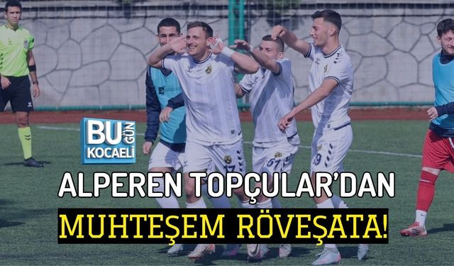 ALPEREN TOPÇULAR’DAN MUHTEŞEM RÖVEŞATA!