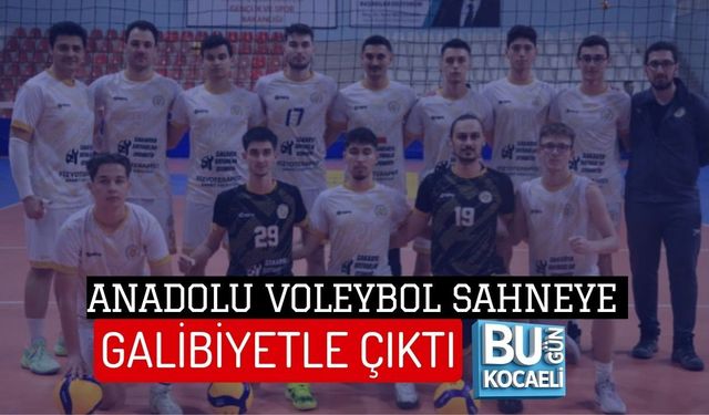 ANADOLU VOLEYBOL SAHNEYE GALİBİYETLE ÇIKTI