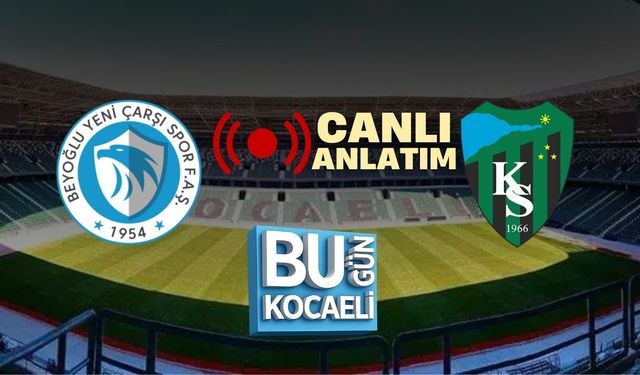 BEYOĞLU YENİ ÇARŞI – KOCAELİSPOR MAÇI CANLI TAKİP