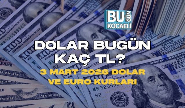 DOLAR BUGÜN KAÇ TL? 3 MART 2026 DOLAR VE EURO KURLARI