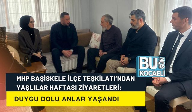 MHP BAŞİSKELE İLÇE TEŞKİLATI’NDAN YAŞLILAR HAFTASI ZİYARETLERİ: DUYGU DOLU ANLAR YAŞANDI