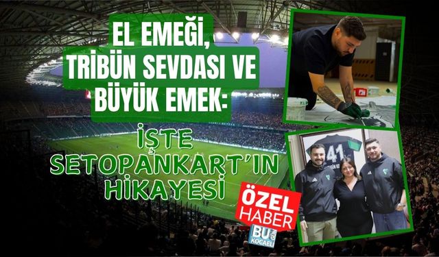 EL EMEĞİ, TRİBÜN SEVDASI VE BÜYÜK EMEK: İŞTE SETOPANKART’IN HİKAYESİ