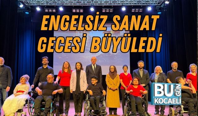 ENGELSİZ SANAT GECESİ BÜYÜLEDİ: SAHNEDE AZİM VE BAŞARI VARDI