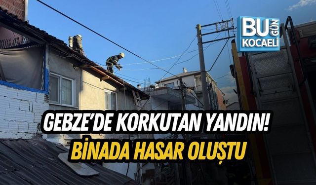 GEBZE'DE KORKUTAN YANDIN! BİNADA HASAR OLUŞTU