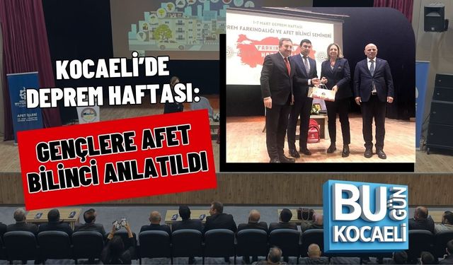 KOCAELİ’DE DEPREM HAFTASI: GENÇLERE AFET BİLİNCİ ANLATILDI