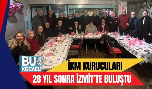 İKM KURUCULARI 28 YIL SONRA İZMİT’TE BULUŞTU