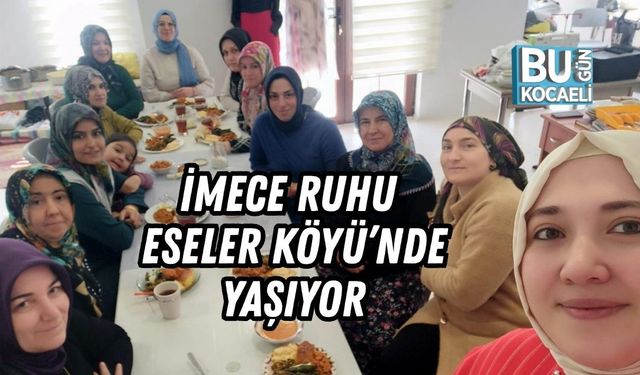 İMECE RUHU ESELER KÖYÜ’NDE YAŞIYOR: KURSTA ÖRNEK DAYANIŞMA