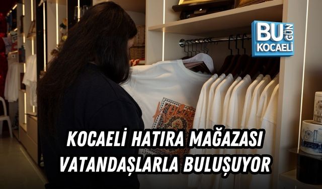 KOCAELİ HATIRA MAĞAZASI VATANDAŞLARLA BULUŞUYOR