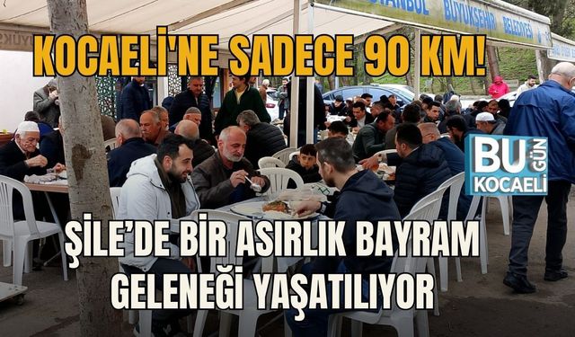 ŞİLE’DE BİR ASIRLIK BAYRAM GELENEĞİ YAŞATILIYOR