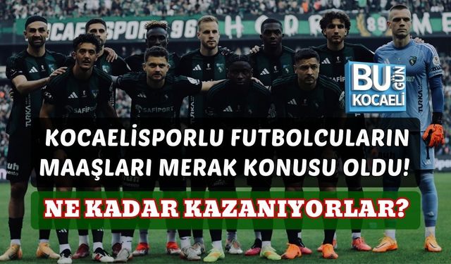 KOCAELİSPORLU FUTBOLCULARIN MAAŞLARI MERAK KONUSU OLDU! NE KADAR KAZANIYORLAR?