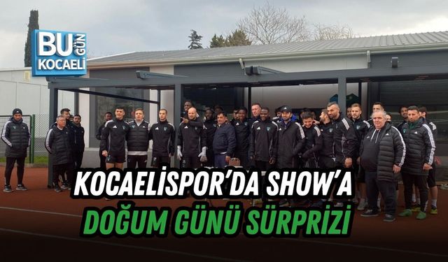 KOCAELİSPOR’DA SHOW’A DOĞUM GÜNÜ SÜRPRİZİ