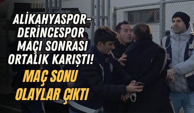 ALİKAHYASPOR- DERİNCESPOR MAÇI SONRASI ORTALIK KARIŞTI! MAÇ SONU OLAYLAR ÇIKTI