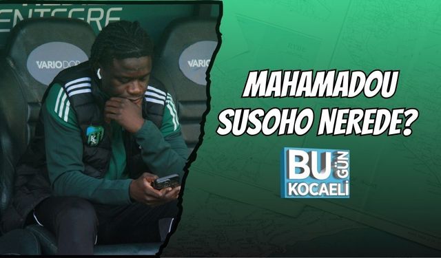 MAHAMADOU SUSOHO NEREDE?