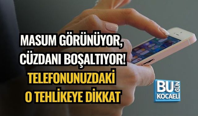 MASUM GÖRÜNÜYOR, CÜZDANI BOŞALTIYOR! TELEFONUNUZDAKİ O TEHLİKEYE DİKKAT