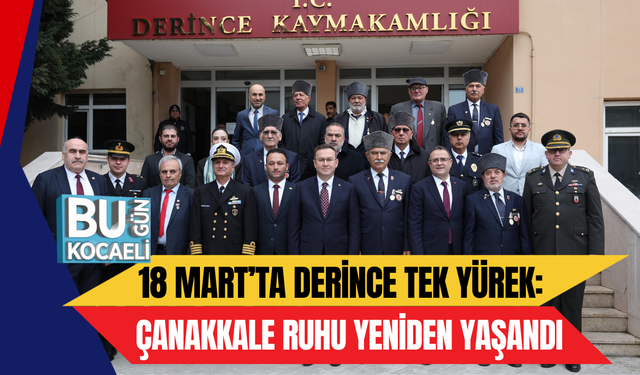 18 MART’TA DERİNCE TEK YÜREK: ÇANAKKALE RUHU YENİDEN YAŞANDI