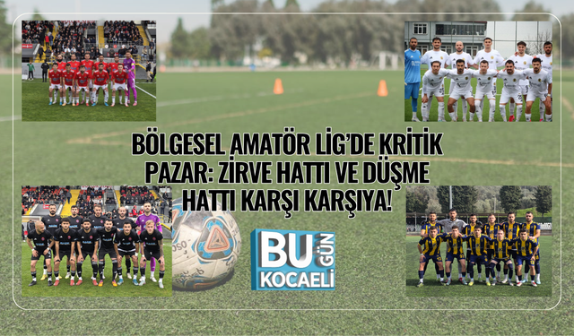 BÖLGESEL AMATÖR LİG’DE KRİTİK PAZAR: ZİRVE HATTI VE DÜŞME HATTI KARŞI KARŞIYA!