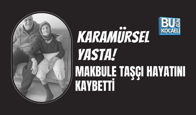 KARAMÜRSEL YASTA! SPOR CAMİASINI SARSAN ACI KAYIP: MAKBULE TAŞÇI HAYATINI KAYBETTİ