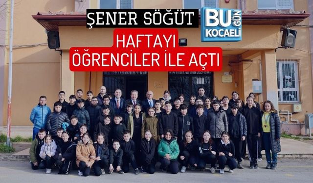 ŞENER SÖĞÜT HAFTAYI ÖĞRENCİLER İLE AÇTI