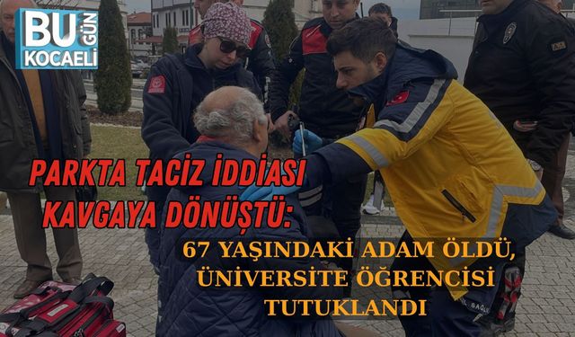 PARKTA TACİZ İDDİASI KAVGAYA DÖNÜŞTÜ: 67 YAŞINDAKİ ADAM ÖLDÜ, ÜNİVERSİTE ÖĞRENCİSİ TUTUKLANDI