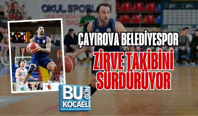 ÇAYIROVA BELEDİYESPOR ZİRVE TAKİBİNİ SÜRDÜRÜYOR
