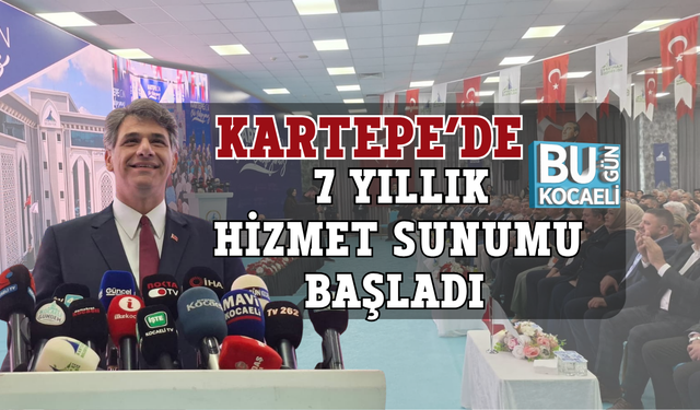 KARTEPE’DE 7 YILLIK HİZMET SUNUMU BAŞLADI