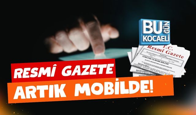RESMÎ GAZETE ARTIK MOBİLDE! 4 NİSAN 2026