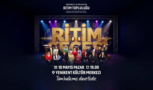 DERİNCE’DE ANNELER GÜNÜ’NE ÖZEL RİTİM GECESİ