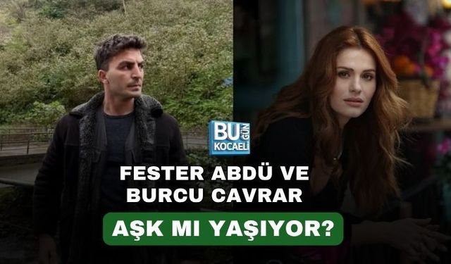 FESTER ABDÜ VE BURCU CAVRAR AŞK MI YAŞIYOR?