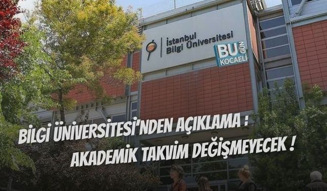 BİLGİ ÜNİVERSİTESİ’NDEN AÇIKLAMA: EĞİTİM KESİNTİSİZ DEVAM EDİYOR!