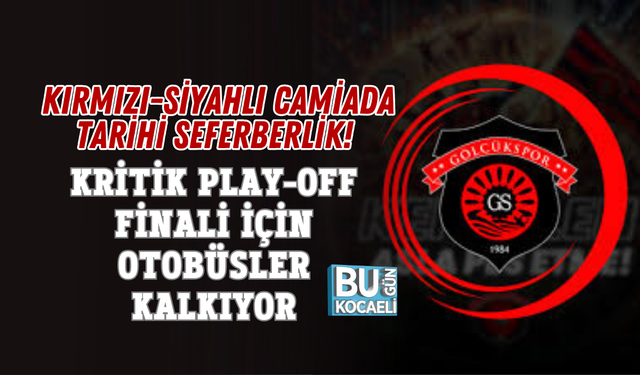KIRMIZI-SİYAHLI CAMİADA TARİHİ SEFERBERLİK! KRİTİK PLAY-OFF FİNALİ İÇİN OTOBÜSLER KALKIYOR