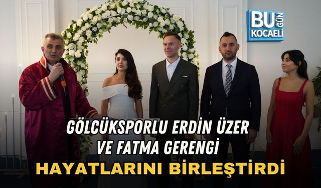 GÖLCÜKSPORLU ERDİN ÜZER VE FATMA GERENGİ HAYATLARINI BİRLEŞTİRDİ