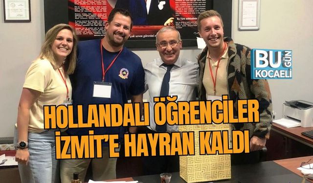 HOLLANDALI ÖĞRENCİLER İZMİT’E HAYRAN KALDI KARDEŞ OKUL PROJESİ DEVAM EDİYOR