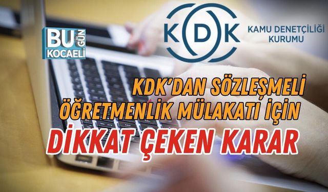 KDK'DAN SÖZLEŞMELİ ÖĞRETMENLİK MÜLAKATI İÇİN DİKKAT ÇEKEN KARAR