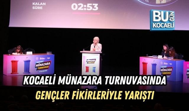 KOCAELİ MÜNAZARA TURNUVASINDA GENÇLER FİKİRLERİYLE YARIŞTI