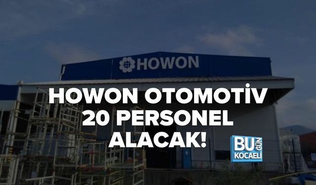 HOWON OTOMOTİV 20 PERSONEL ALACAK