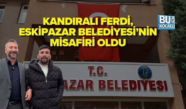 KANDIRALI FERDİ, ESKİPAZAR BELEDİYESİ’NİN MİSAFİRİ OLDU