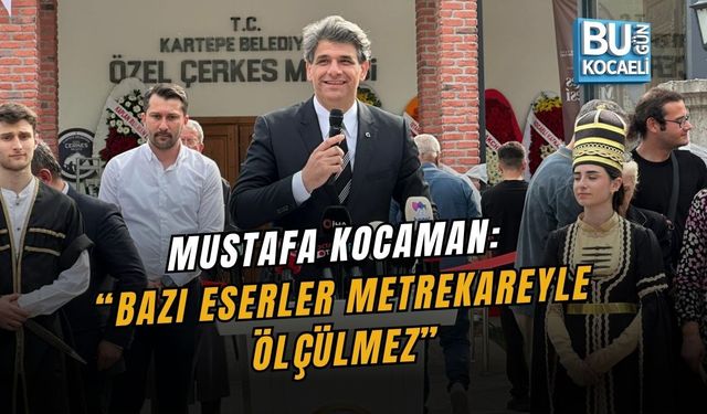 MUSTAFA KOCAMAN: “BAZI ESERLER METREKAREYLE ÖLÇÜLMEZ”