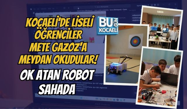 KOCAELİ'DE LİSELİ ÖĞRENCİLER METE GAZOZ'A MEYDAN OKUDULAR! OK ATAN ROBOT SAHADA