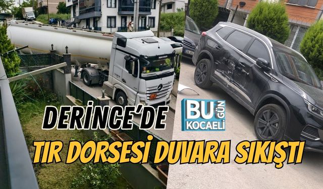 DERİNCE’DE DİLEK SOKAK’TA TIR DORSESİ DUVARA SIKIŞTI, KALDIRIM ZARAR GÖRDÜ