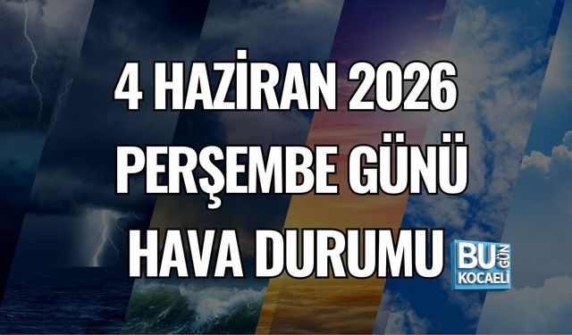 4 HAZİRAN 2026 PERŞEMBE GÜNÜ HAVA DURUMU: SICAKLIK 33 DERECEYE ÇIKIYOR