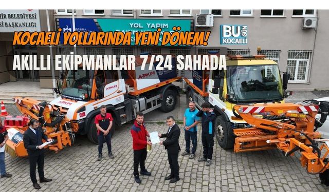 KOCAELİ YOLLARINDA YENİ DÖNEM! AKILLI EKİPMANLAR 7/24 SAHADA OLACAK