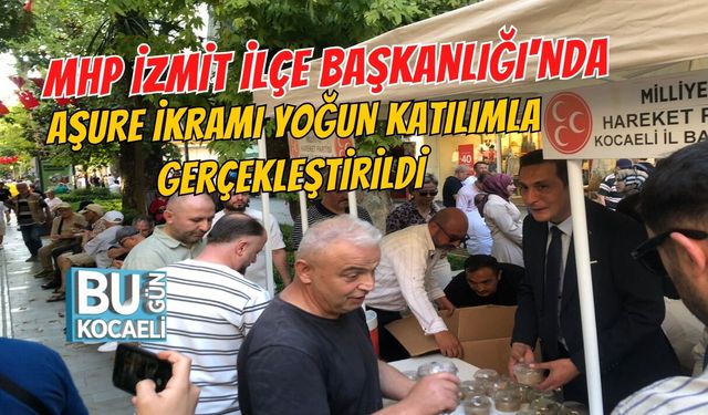 MHP İZMİT İLÇE BAŞKANLIĞI'NDA AŞURE İKRAMI YOĞUN KATILIMLA GERÇEKLEŞTİRİLDİ