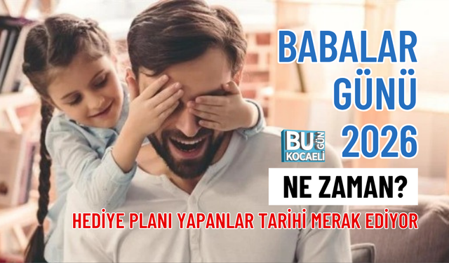 BABALAR GÜNÜ 2026 NE ZAMAN? HEDİYE PLANI YAPANLAR TARİHİ MERAK EDİYOR
