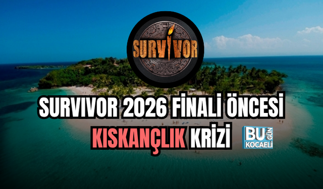 SURVIVOR 2026'DA KISKANÇLIK KRİZİ DAMGA VURDU ! FİNAL ÖNCESİ OLAYLI GÜN