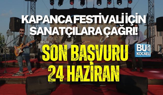 KAPANCA FESTİVALİ İÇİN SANATÇILARA ÇAĞRI! SON BAŞVURU 24 HAZİRAN
