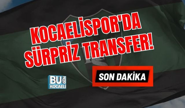 KOCAELİSPOR'DA SÜRPRİZ TRANSFER!