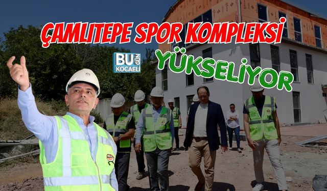 ÇAMLITEPE SPOR KOMPLEKSİ YÜKSELİYOR