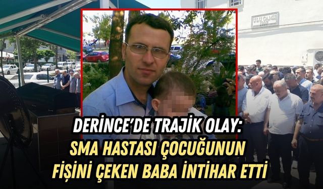 DERİNCE'DE TRAJİK OLAY: SMA HASTASI ÇOCUĞUNUN FİŞİNİ ÇEKEN BABA İNTİHAR ETTİ