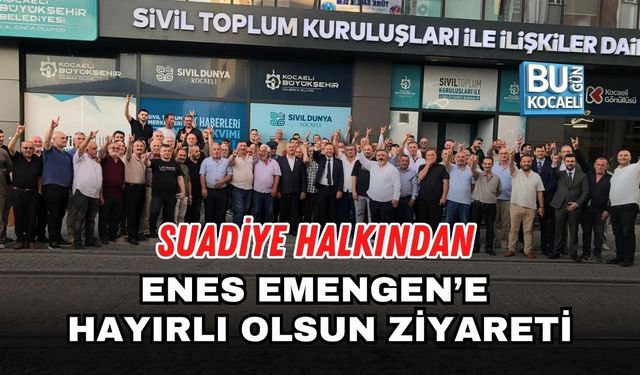SUADİYE HALKINDAN ENES EMENGEN’E HAYIRLI OLSUN ZİYARETİ